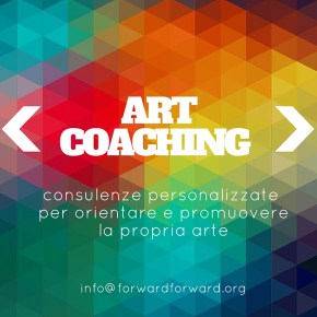 Forward lancia il suo servizio di art coaching, con consulenze individuali per&nbsp;artisti